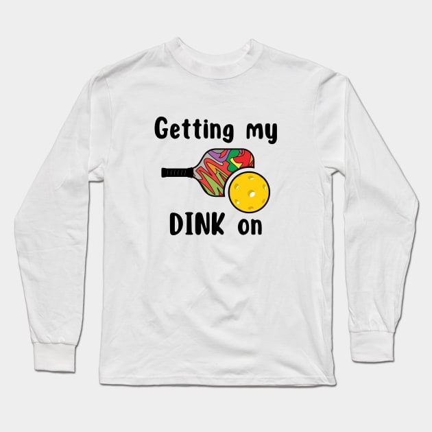 Pickleball Shirt, Day Dinking T-Shirt, Sport TShirt, Funny T-Shirt, Gift or Present, Tennis Tee, Ready for Some Day Dinking Tee Long Sleeve T-Shirt by Coffee Conceptions